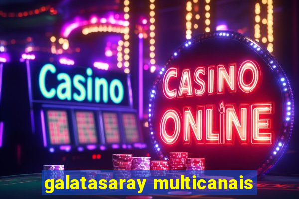 galatasaray multicanais